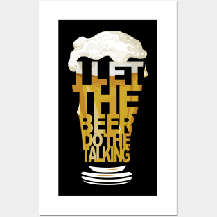 Let the beer do the talking Posters and Art